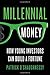 Millennial Money: How Young Investors Can Build a Fortune