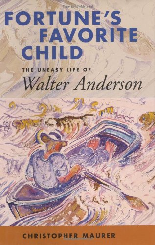 Fortune's Favorite Child: The Uneasy Life of Walter Anderson