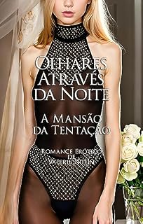 Livro Olhares Através da Noite: A Mansão da Tentação | Romance Erótico