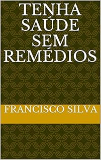 Livro TENHA SAÚDE SEM REMÉDIOS