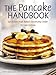 The Pancake Handbook: Specialties from Bette's Oceanview Diner [A Cookbook] by 