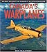 Canada's Warplanes: Unique Aircraft in Canada's Aviation Museums (Lorimer Illustrated History) by Dan McCaffery