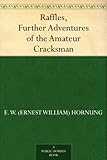 Raffles, Further Adventures of the Amateur Cracksman by 