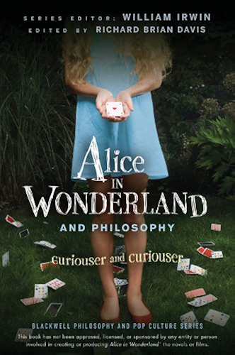 Download Alice in Wonderland and Philosophy: Curiouser and Curiouser (The Blackwell Philosophy and Pop Culture Series Book 17) (English Edition) PDF