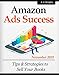 Amazon Ads Success: Tips & Strategies to Sell Your Books by A. J. WRIGHT