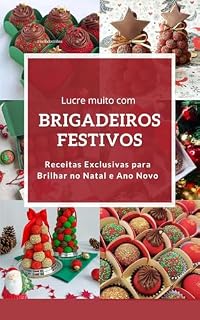 Livro Lucre com Brigadeiros Festivos: Receitas Exclusivas para Brilhar no Natal e Ano Novo