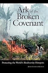 [Ark of the Broken Covenant: Protecting the World's Biodiversity Hotspots (Issues in Comparative Public Law)] [By: Kunich, John Charles] [February, 2003] Paperback