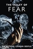 The Valley of Fear: A Sherlock Holmes Mystery (The Sherlock Holmes Collection) (Volume 6)