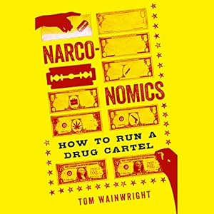 How to Run a Drug Cartel - Tom Wainwright