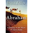 Abraham: A Journey to the Heart of Three Faiths