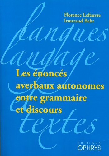 Les  énoncés averbaux autonomes entre grammaire et discours