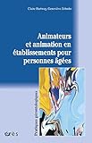 Image de Animateurs et animation en établissements pour personnes âgées (French Edition)