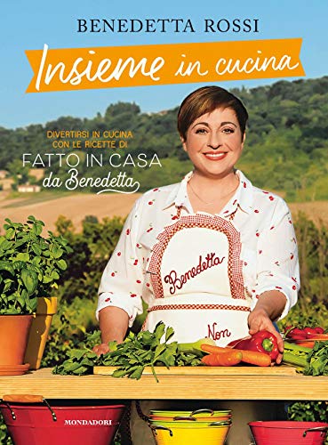 Insieme in cucina. Divertirsi in cucina con le ricette di «Fatto in casa da Benedetta» at Amazon