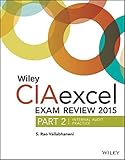 Wiley CIAexcel Exam Review 2015: Part 2, InternalAudit Practice