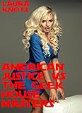 American Justice vs the Geek House Masters