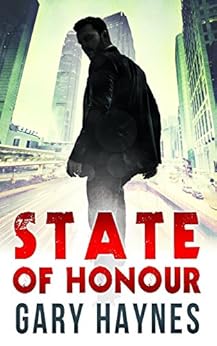State Of Honour Tom Dupree Book 1 A Tom Dupree Novel Kindle Edition By Gary Haynes