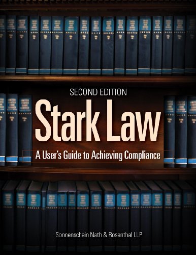 Stark Law, Second Edition: A User's Guide to Achieving Compliance