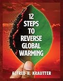 12 Steps to Reverse Global Warming by 