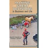 Making Great Decisions in Business and Life