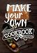 Cookbook Make Your Own: Blank Recipe Cookbook Journal V2 by Dartan Creations, Shawna Brown