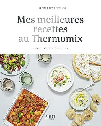 Amazon Com Mes Meilleures Recettes Au Thermomix French Edition Ebook Rossignol Marie Kindle Store