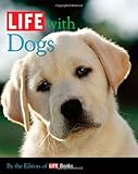 LIFE with Dogs (Life (Life Books))