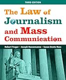 The Law of Journalism and Mass Communication, Robert Trager, Joseph Russoman, Susan Dente Ross, 1608716694