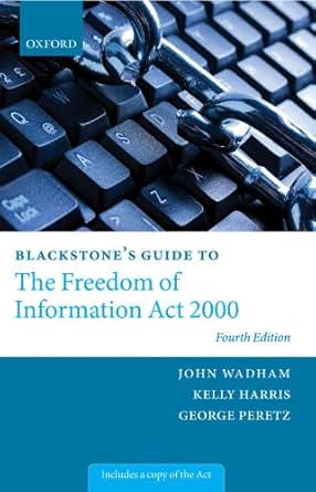 Blackstone S Guide To The Freedom Of Information Act 2000 Blackstone S Guides Kindle Edition