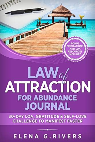 Law of Attraction for Abundance JOURNAL: 30-Day LOA, Gratitude & Self-Love Challenge to Manifest Faster (Law of Attraction Journals)