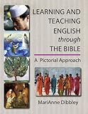 Learning and Teaching English through the Bible: A Pictorial Approach by 