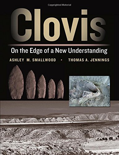 Clovis: On the Edge of a New Understanding (Peopling of the Americas Publications)