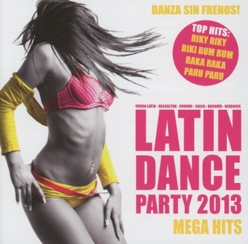Various Artists - Latin Dance Party 2013 Mega Hits - Zortam Music