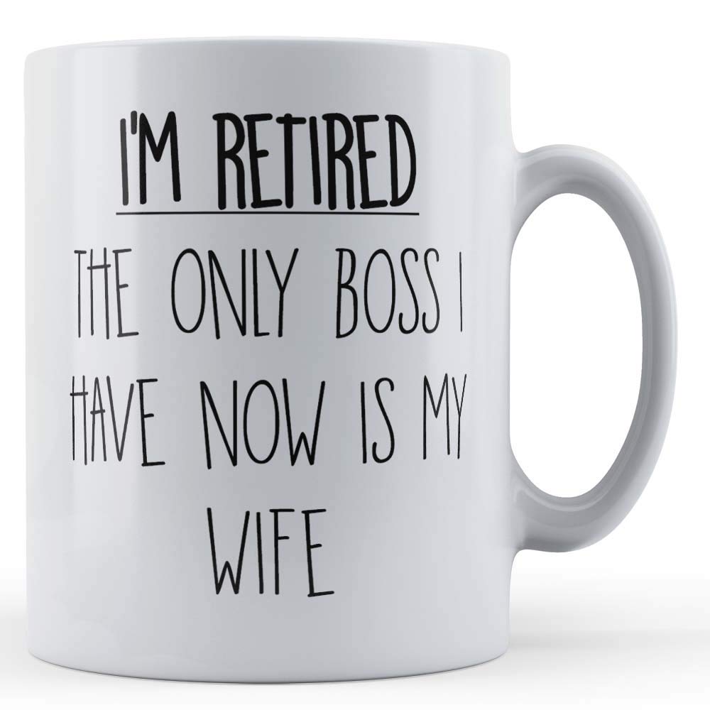 Father Fox - Retiring, Man, I'm Retired, Only Boss Now is My Wife - Colleague Retirement Gift Mug, Ceramic, 11fl.oz.