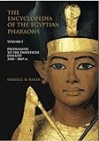 The Encyclopedia of the Egyptian Pharaohs, Volume I: Predynastic to the Twentieth Dynasty (3300-1069 by 