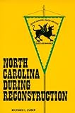 Front cover for the book North Carolina During Reconstruction by Richard L. Zuber