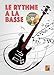 Le rythme à la basse - 1 Livre + 1 Disque (Audios/Vidéos) by 