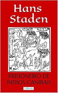 Livro Hans Staden: Prisioneiro de Índios Canibais (Aventura Histórica)