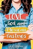 Love, God, and Mexican Pastries by