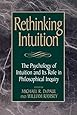 Rethinking Intuition: The Psychology of Intuition and its Role in Philosophical Inquiry (Studies in Epistemology and Cognitive Theory)