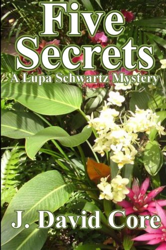 Five Secrets: A Lupa Schwartz Mystery (The Lupa Schwartz Mysteries) (Volume 5)