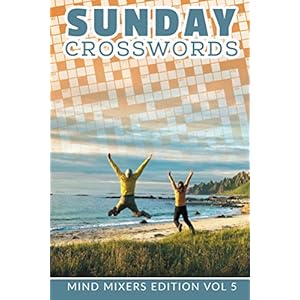 Sunday Crosswords: Mind Mixers Edition Vol 5 (Crossword Puzzles Series)