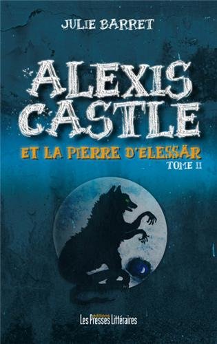 Alexis Castle et la pierre d'Elessär