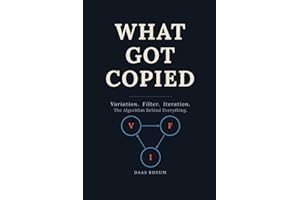 What Got Copied: Variation. Filter. Iteration. The Algorithm Behind Everything.