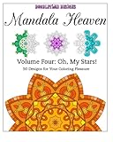 Oh, My Stars!: 50 Designs for Your Coloring Pleasure (Mandala Heaven) by Tina Golden
