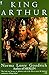 King Arthur by Norma Lorre Goodrich