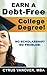 Earn A Debt-Free College Degree!: No Scholarship? No Problem.