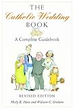 Catholic Wedding Book, The by Molly K. Stein and William C. Graham