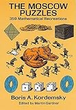 The Moscow Puzzles: 359 Mathematical Recreations (Dover Recreational Math)