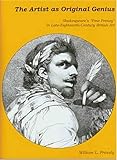 The Artist as Original Genius : Shakespeare's "Fine Frenzy" in Late Eighteenth-Century British Art, Pressly, William L., 0874139856
