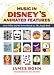 Music in Disney's Animated Features: Snow White and the Seven Dwarfs to The Jungle Book by James Bohn, Jeff Kurtti